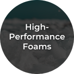 High-Performance Foams